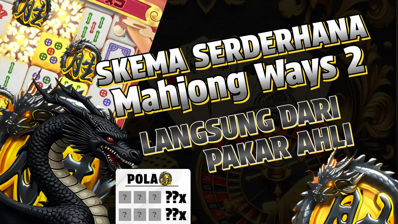 skema sederhana mahjong ways 2